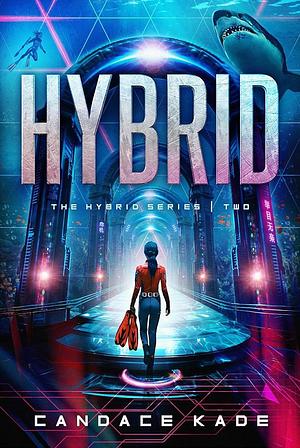 Hybrid by Candace Kade, Candace Kade