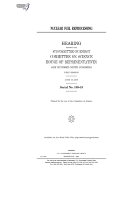 Nuclear fuel reprocessing by Committee on Science (house), United States House of Representatives, United States Congress