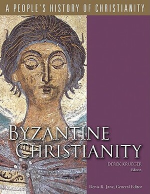 Byzantine Christianity by Derek Krueger