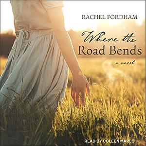 Where the Road Bends by Rachel Fordham