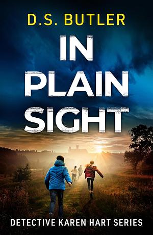 In Plain Sight by D.S. Butler