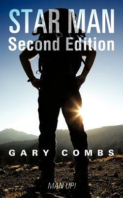 Star Man Second Edition: Man Up ! by Gary Combs