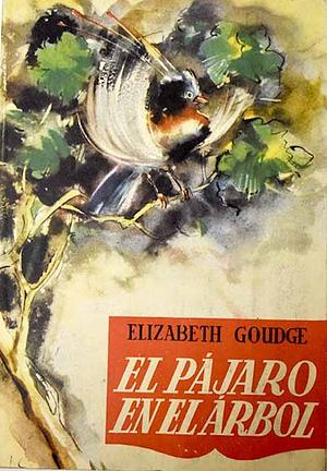 El pájaro en el árbol by Elizabeth Goudge