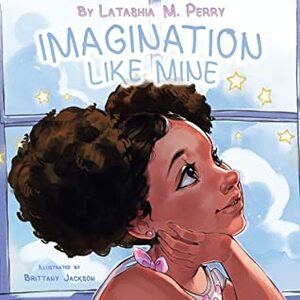 Imagination Like Mine by Bea Jackson, LaTashia M. Perry