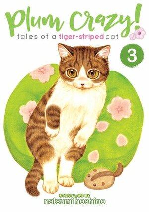 Plum Crazy! Tales of a Tiger-Striped Cat Vol. 3 by Natsumi Hoshino