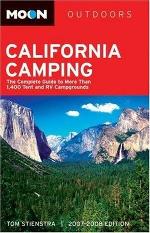 California Camping: The Complete Guide to More than 1,400 Tent and RV Campgrounds by Tom Stienstra