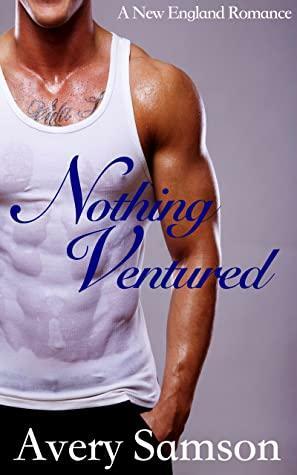 Nothing Ventured by Avery Samson