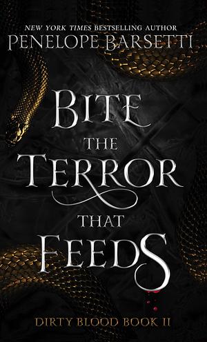 Bite The Terror That Feeds: A Dark Fantasy Romance by Penelope Barsetti, Penelope Barsetti