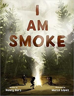 I Am Smoke by Henry Herz