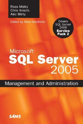 SQL Server 2005 Management and Administration by Ross Mistry, Chris Amaris, Alec Minty