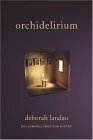 Orchidelirium by Deborah Landau