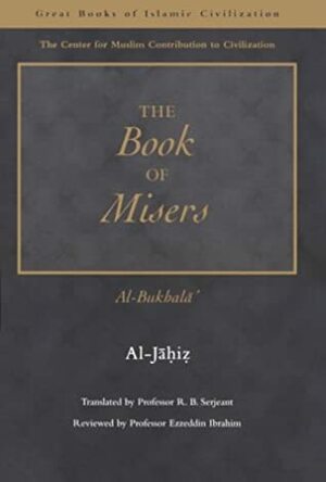 The Book of Misers: Al-Bukhalaa by الجاحظ, Al-Jahiz