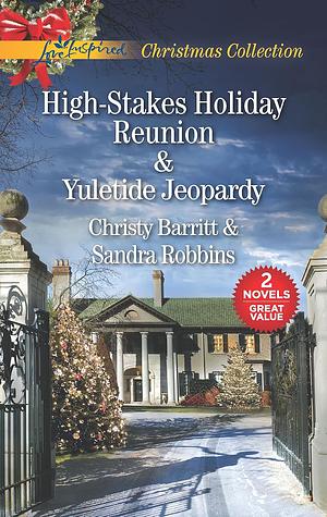 High-Stakes Holiday Reunion & Yuletide Jeopardy by Christy Barritt, Sandra Robbins