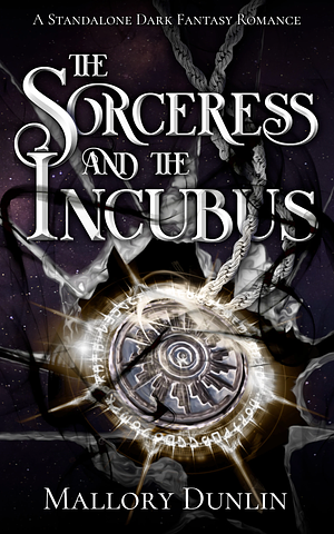 The Sorceress and the Incubus by Mallory Dunlin