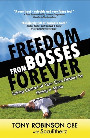 Freedom from Bosses Forever by Tony Robinson