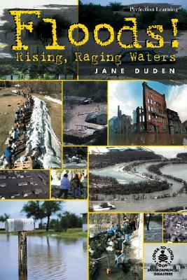 Floods! Rising, Raging Waters by Jane Duden