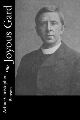 Joyous Gard by Arthur Christopher Benson