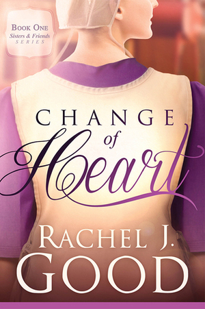 Change of Heart by Rachel J. Good