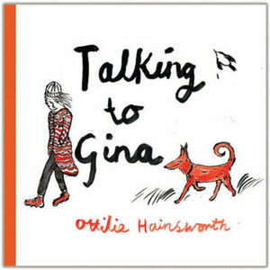 Talking To Gina by Ottilie Hainsworth