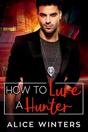 How to Lure a Hunter by Alice Winters