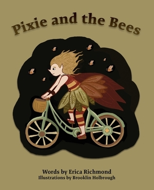 Pixie and the Bees by Erica Richmond
