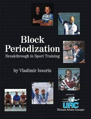 Block Periodization: Breakthrough in Sports Training by Michael Yessis