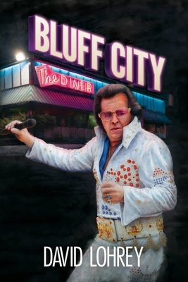 Bluff City by David Lohrey