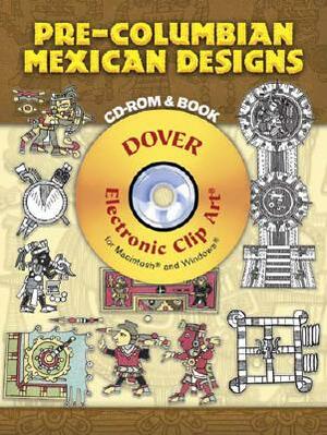 Pre-Columbian Mexican Designs [With CDROM] by 