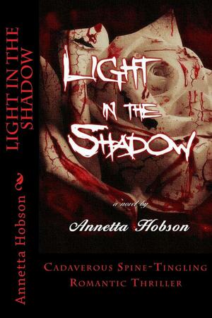 Light in the Shadow by Annetta G. Hobson, Annetta G. Hobson