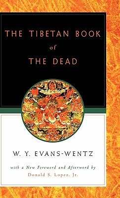 The Tibetan Book of the Dead: Or the After-Death Experiences on the Bardo Plane, According to L=ama Kazi Dawa-Samdup's English Rendering by 
