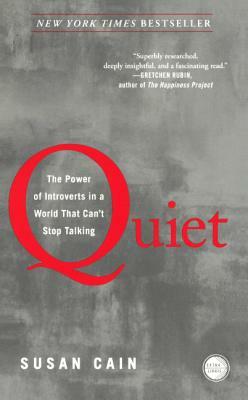 Quiet: The Power of Introverts in a World That Can't Stop Talking by Susan Cain