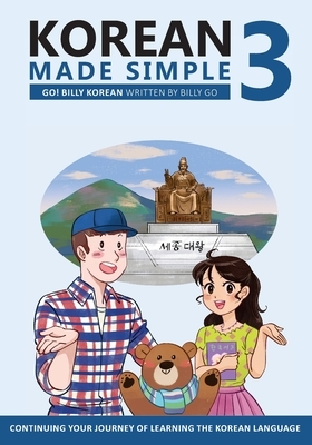 Korean Made Simple 3: Continuing your journey of learning the Korean language by Billy Go