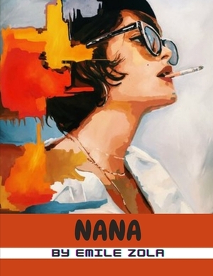 Nana by Emile Zola by Émile Zola