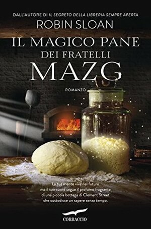 Il magico pane dei fratelli Mazg by Robin Sloan