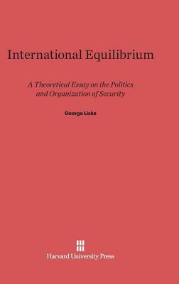 International Equilibrium by George Liska