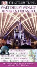 Walt Disney World Resort &amp; Orlando by D.K. Publishing, DK Publishing