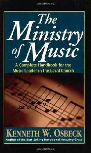 The Ministry of Music by Kenneth W. Osbeck