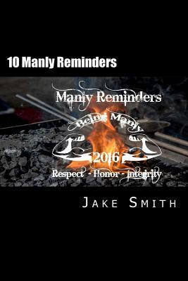 10 Manly Reminders by Jake Smith