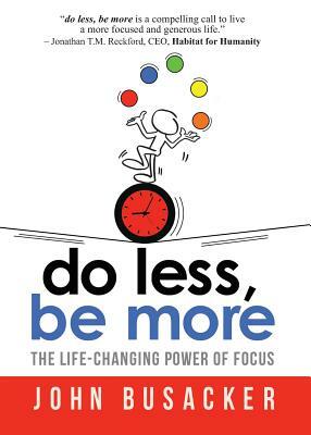 do less, be more by John Busacker