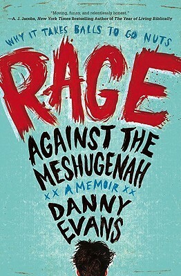 Rage Against the Meshugenah: Why it Takes Balls to Go Nuts by Danny Evans