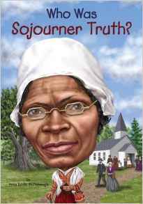 Who Was Sojourner Truth? by Jim Eldridge, Yona Zeldis McDonough