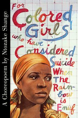 For Colored Girls Who Have Considered Suicide / When the Rainbow Is Enuf by Ntozake Shange