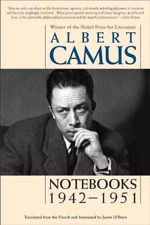 By Albert Camus: Notebooks, 1942-1951: Volume II First (1st) Edition by Albert Camus, Albert Camus