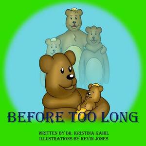 Before Too Long by Kristina Kahil