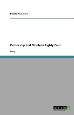 Censorship and Nineteen Eighty-Four by Anonym