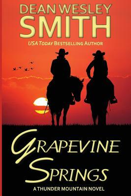 Grapevine Springs: A Thunder Mountain Novel by Dean Wesley Smith