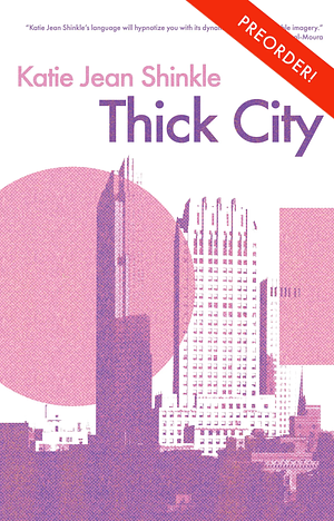 Thick City by Katie Jean Shinkle