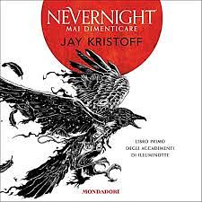 Mai dimenticare. Nevernight (Libro primo degli accadimenti di Illuminotte) by Jay Kristoff