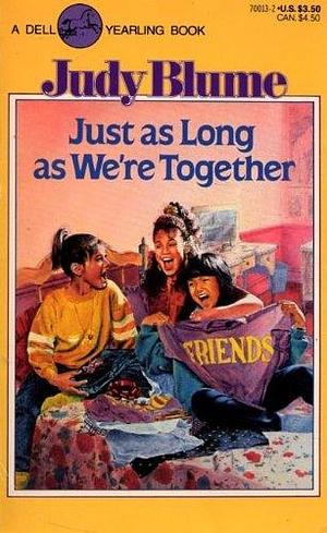 Just As Long As We're Together : A Dell Yearling by Judy Blume, Judy Blume