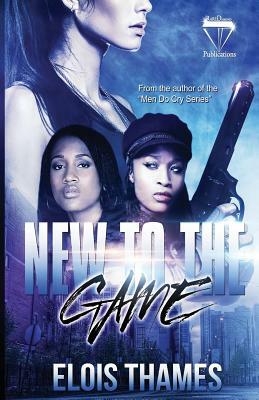 New to the Game by Elois Thames